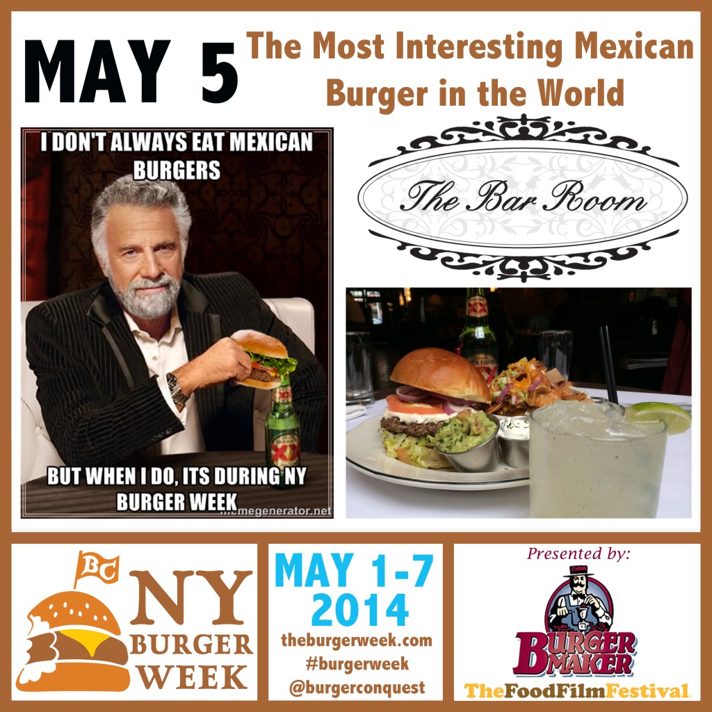 NY_The_Burger_Week_NYC_2014_The_Bar_Room_Mexican_Burger_Most_Interesting_Man_In_the_World_Event
